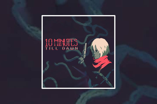 10 Minutes Till Dawn