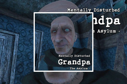 Mentally Disturbed Grandpa The Asylum