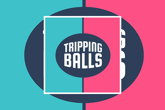Tripping Balls